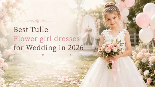 Best Tulle Flower Girl Dresses for Weddings in 2026
